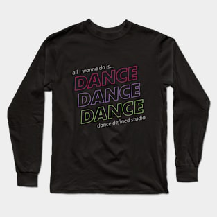 Dance Dance Dance Long Sleeve T-Shirt